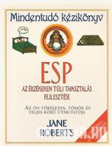 Jane Roberts - ESP Az érzékeken túli tapasztalás fejlesztése