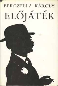 Berczeli A(nzelm) K�roly - El�j�t�k