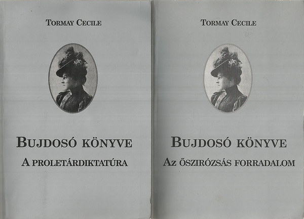 Tormay Cécile - Tormay Cecile bujdosó könyve I-II.