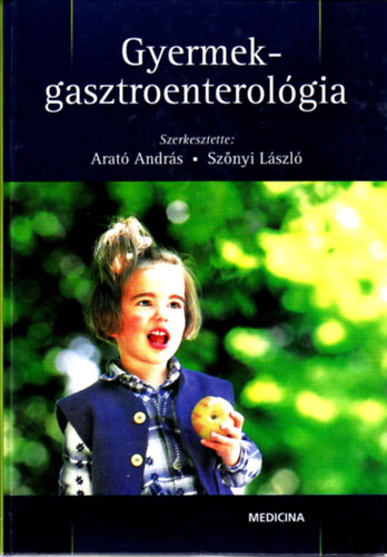 Arat Andrs; Sznyi Lszl - Gyermekgasztroenterolgia