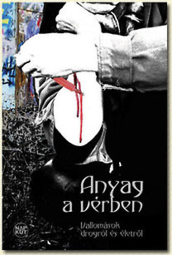 God�ny Judit - Anyag a v�rben (Vallom�sok drogr�l �s �letr�l)