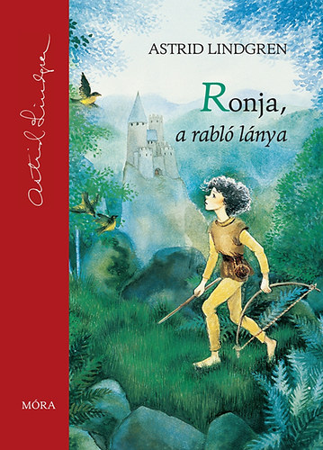 Astrid Lindgren - Ronja, a rabl� l�nya