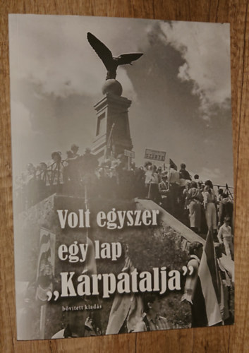 Mankovits Tamás - Volt egyszzer egy lap - "Kárpátalja" (bővített kiadás) - 1990-1994