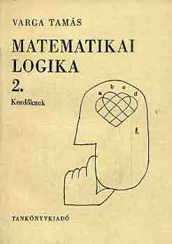 Varga Tam�s - Matematikai logika 2. kezd�knek
