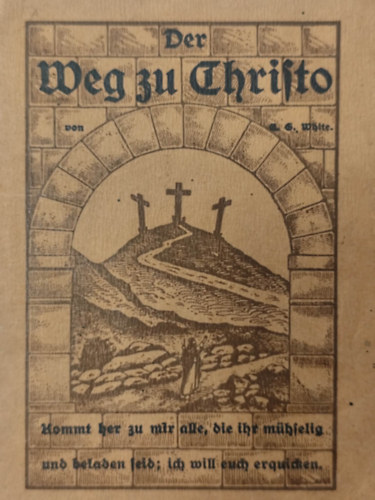 E.G. White - Der Weg zu Christo