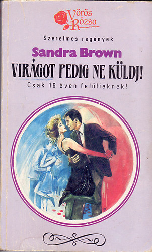Sandra Brown - Virgot pedig ne kldj! (Vrs Rzsa)