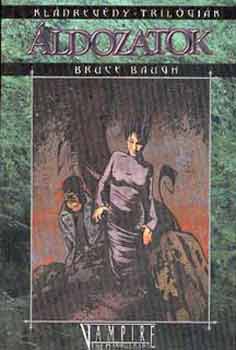 Bruce Baugh - ldozatok (Lasombra-trilgia 3.)