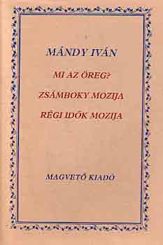 Mándy Iván - Mi az öreg?-Zsámboky mozija-Régi idők mozija
