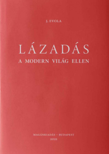 Julius Evola - L�zad�s a modern vil�g ellen