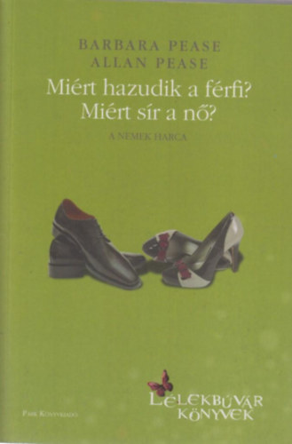 Allan Pease, Barbara Pease - Mi�rt hazudik a f�rfi? Mi�rt s�r a n�?