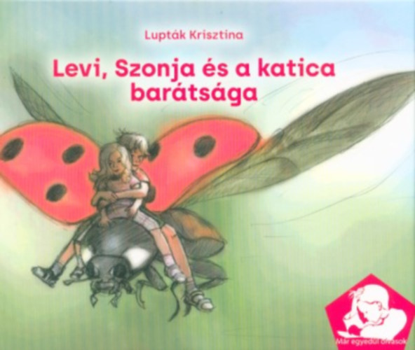 Luptk Krisztina - Levi, Szonja s a katica bartsga