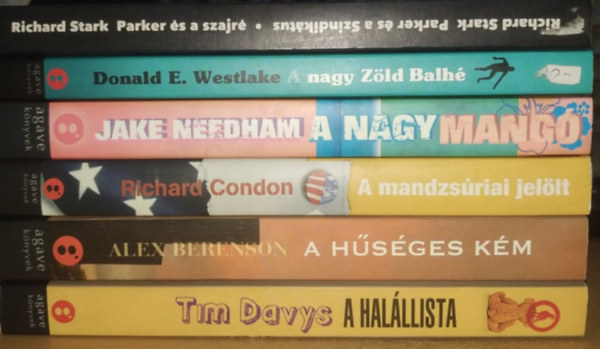 Alex Berenson, Jake Needham, Tim Davys, Richard Stark, Donald E. Westlake, Richard Condon - 6 db Agave regny: A halllista; A hsges km; A mandzsriai jellt; A nagy mang; A nagy zld balh; Parker s a szajr/Parker s a szindiktus
