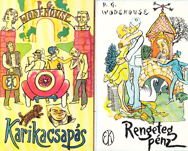 P. G. Wodehouse - Karikacsap�s + Rengeteg p�nz (2 m�)
