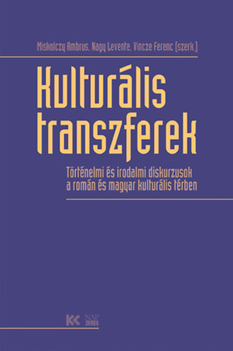 Miskolczy Ambrus (szerk.), Nagy Levente (Szerk.), Vincze Ferenc (szerk.) - Kulturlis transzferek