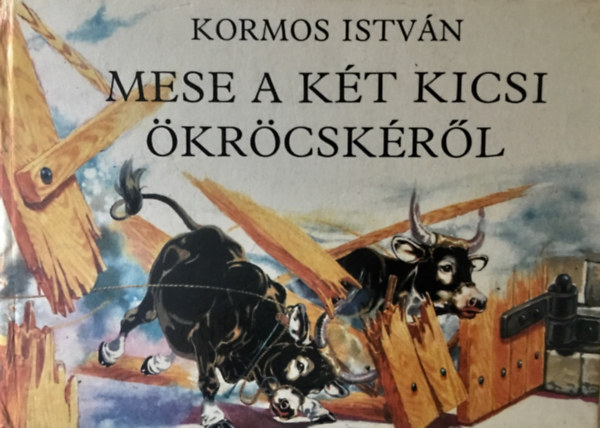 Kormos Istvn - Mese a kt kicsi krcskrl