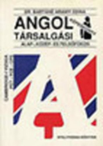 Dr. Bartháné Aranyi Edina - Angol társalgási képeskönyv alap-, közép-, és felsőfokon
