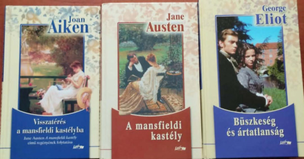 George Eliot, Jane Austen, Joan Aiken - 3db Klasszikus reg�ny:A mansfieldi kast�ly + Visszat�r�s a mansfieldi kast�lyba +B�szkes�g �s �rtatlans�g