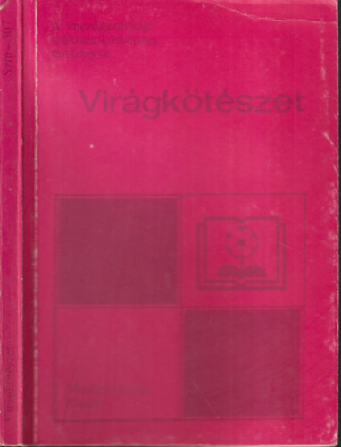 Balogh Andrs, Nagy Bla - Virgktszet (A mezgazdasgi szakmunkskpzs tanknyve)