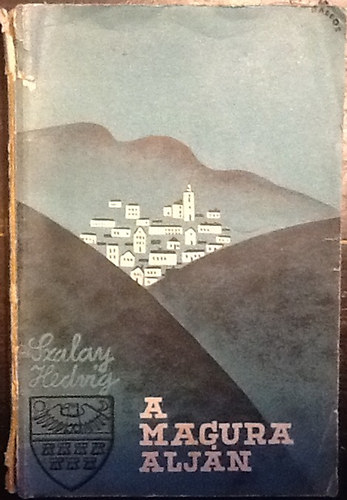 Szalay Hedvig - A Magura alján. Regényes korrajz