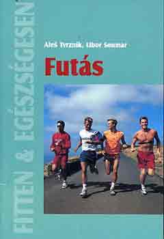 A. Tvrznik; L. Soumar - Futs - Fitten & egszsgesen