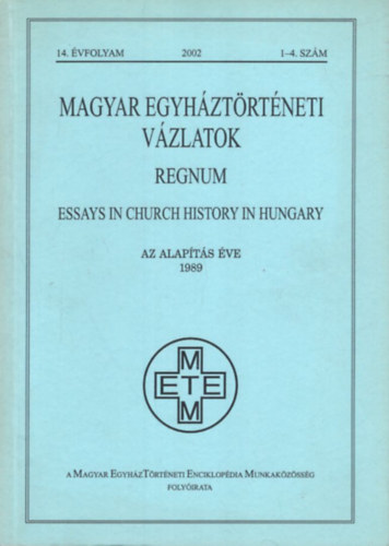 Zombori Istv�n (szerk.), Cs�ka G�sp�r - Magyar Egyh�zt�rt�neti V�zlatok Regnum - Essays in Church History in Hungary 14. �vf. 2002 1-4. sz�m