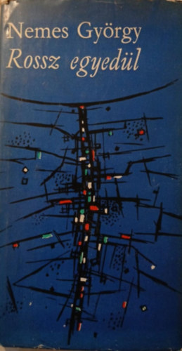 Nemes Gy�rgy - Rossz egyed�l