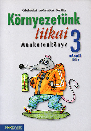 Csksin, Horvthn Csapucha Klra, Pcsi Ildik - Krnyezetnk titkai - Krnyezetismeret munkatanknyv 3.osztly msodik flv