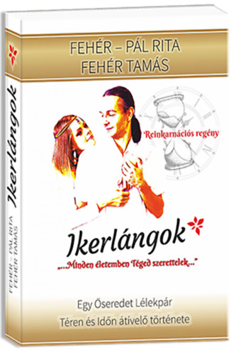 Fehr-Pl Rita, Fehr Tams - Ikerlngok - REINKARNCIS SZERELMES REGNY