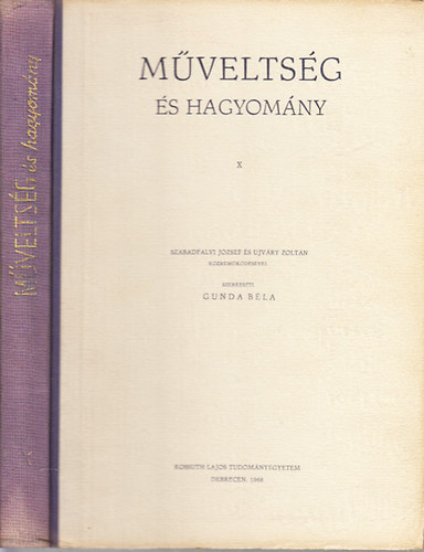 Gunda Bla (szerk.) - Mveltsg s hagyomny (Studia ethnologoca Hungariae et Centralis ac Orientalis Europae X.)