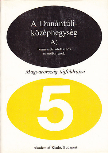 Szilrd; dm; Marosi Ern - A Dunntli-kzphegysg A-B) - Termszeti adottsgok s erforrsok (A)+ Regionlis tjfldrajz (B) (Magyarorszg tjfldrajza 5-6.)