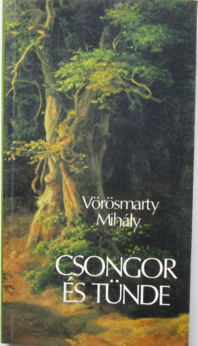 Vrsmarty Mihly - Csongor s Tnde