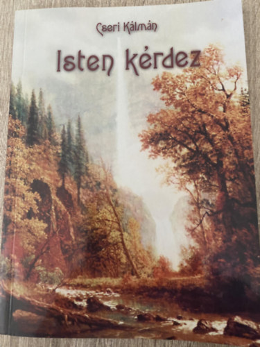 Cseri Klmn - Isten krdez - A 2002 SZEPTEMBER 22-29. ELHANGZOTT IGEHIRDETS SOROZAT (Sajt kppel)