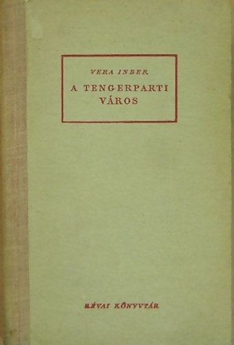 Vera Inber - A tengerparti vros