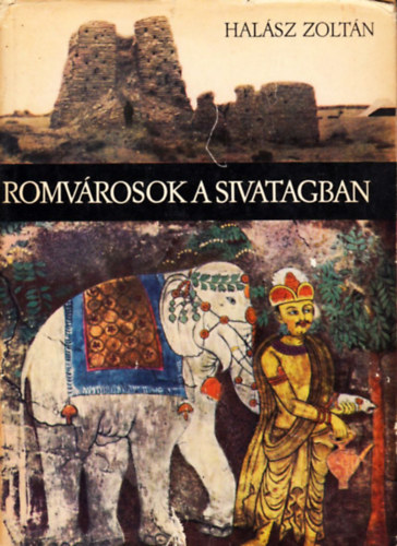 Halsz Zoltn - Romvrosok a sivatagban