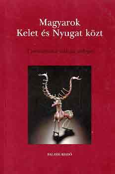 Hofer Tam�s (Szerk.) - Magyarok Kelet �s Nyugat k�zt