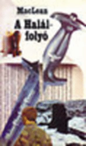Alistair MacLean - A hal�lfoly�