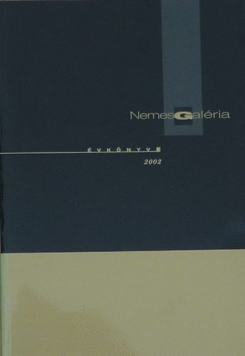 Nemes Galéria évkönyv 2002