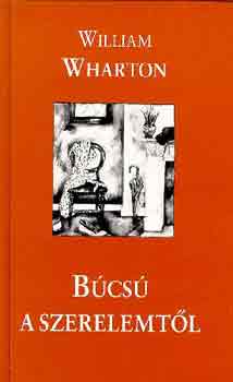 William, Wharton - B�cs� a szerelemt�l