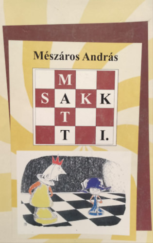 M�sz�ros Andr�s - Sakk MAtt I.