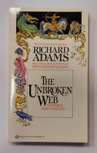 Richard Adams - The Unbroken Web - Stories and Fables (Angol nyelv� folkl�r-mitol�gia k�tet)