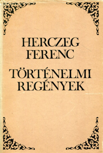 Herczeg Ferenc - T�rt�nelmi reg�nyek (Herczeg)