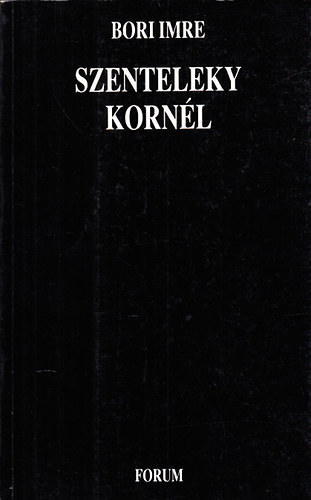 Bori Imre - Szenteleky Korn�l - Monogr�fia