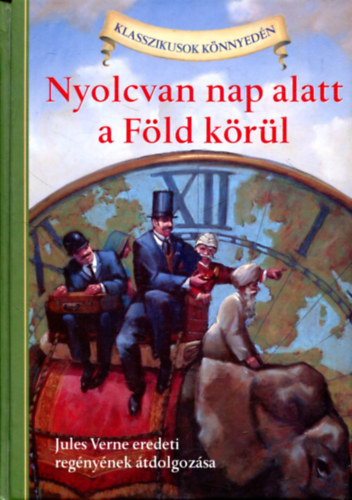 Verne Gyula - Nyolcvan nap alatt a Fld krl