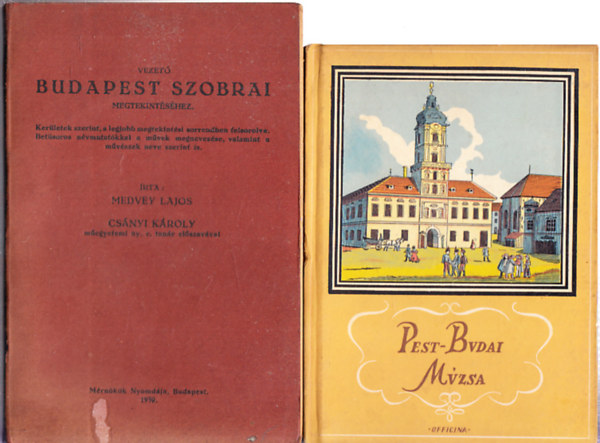 Medvey Lajos, Csnyi Kroly - Vezet Budapest szobrai megtekintshez + Pest-Budai Mzsa