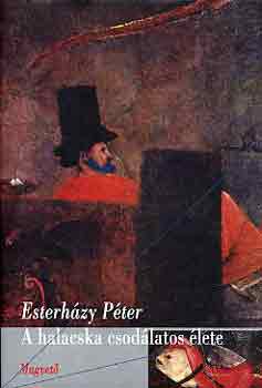 Esterházy Péter - A halacska csodálatos élete
