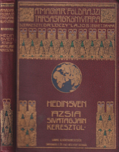 Hedin Sven - zsia sivatagjain keresztl (A Magyar Fldrajzi Trsasg Knyvtra)