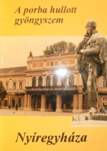 T�th M. Ildik� (szerk.) - A porba hullott gy�ngyszem - Ny�regyh�za