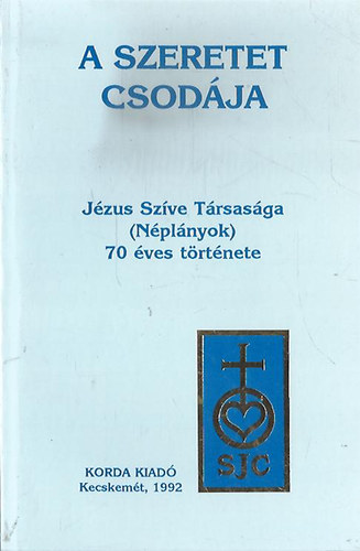 A szeretet csodja Jzus szve trsasga (nplnyok) 70 ves trtnete