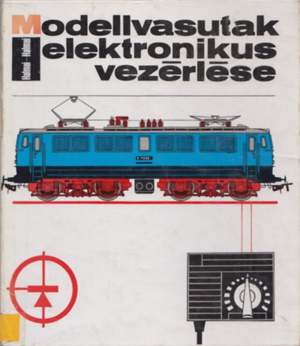 Halmai Attila-Halmai Gza - Modellvasutak elektronikus vezrlse