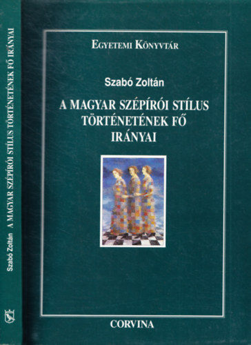 Szab Zoltn - A Magyar szpri stlus trtnetnek f irnyai (Egyetemi Knyvtr)